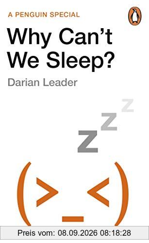 Why Can't We Sleep?