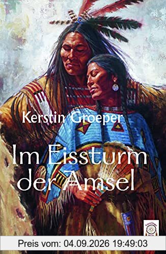 Im Eissturm der Amsel: Historischer Roman