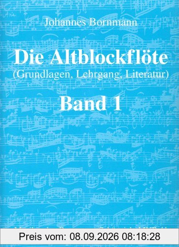 Die Altblockflöte, Schule, Band 1 (Grundlagen, Lehrgang, Literatur)