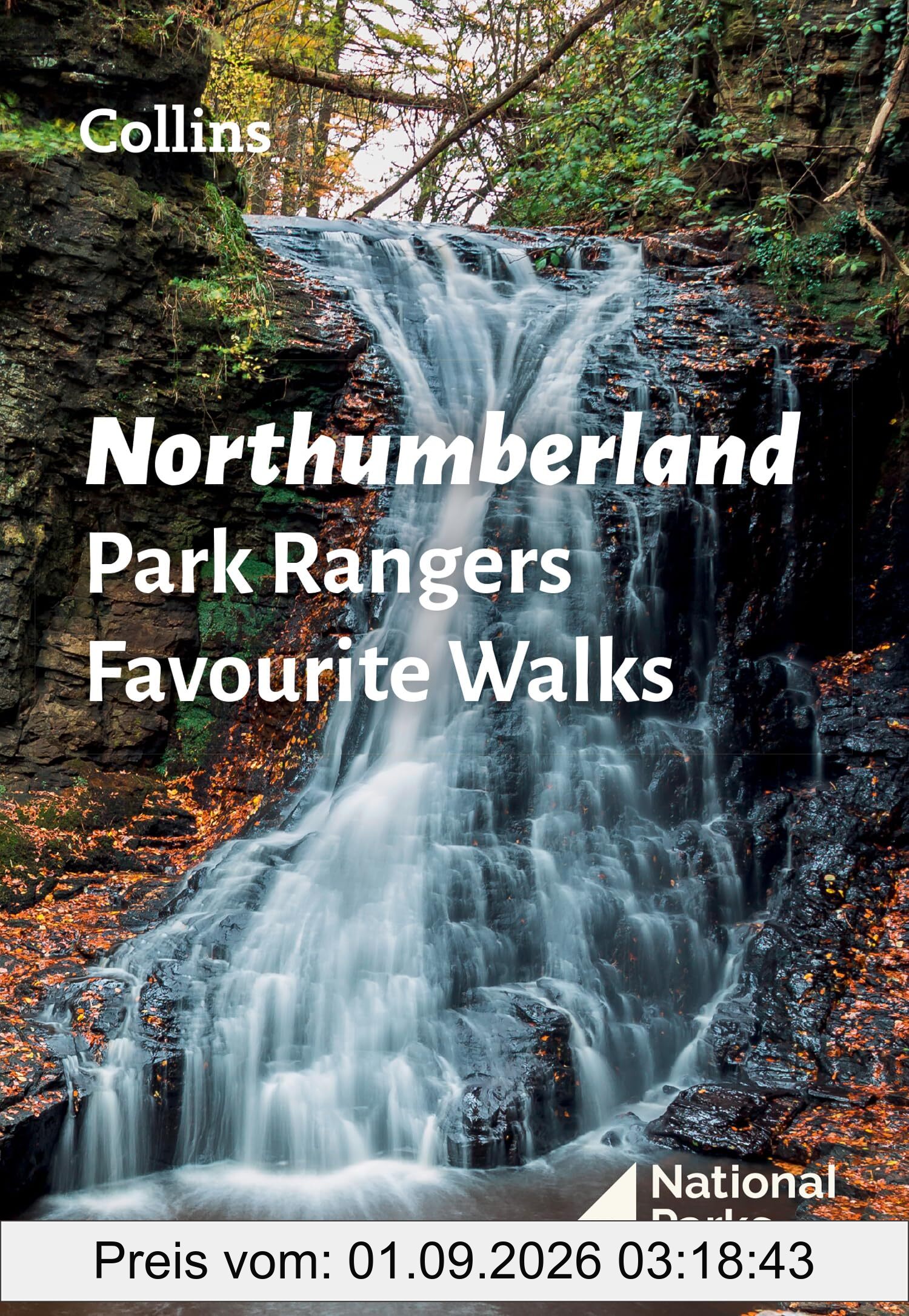 Northumberland Park Rangers Favourite Walks: 20 of the best routes chosen and written by National park rangers