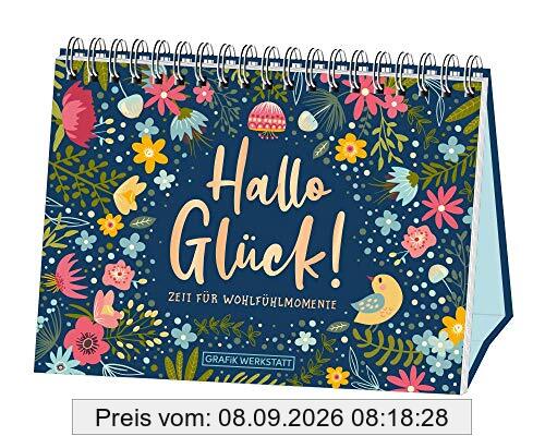 Hallo Glück! Zeit für Wohlfühlmomente: Spiralbuch