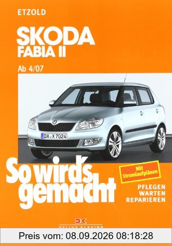 Skoda Fabia II ab 4/07: So wird's gemacht - Band 150: pflegen - warten - reparieren
