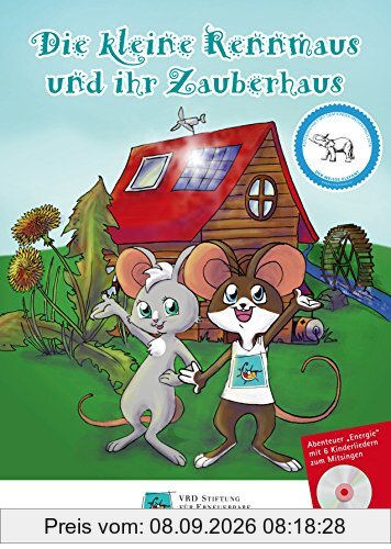 Die kleine Rennmaus und ihr Zauberhaus - Abenteuer Energie - Mit 6 Kinderliedern zum Mitsingen - Kinder lernen mit Musik - Buch + CD
