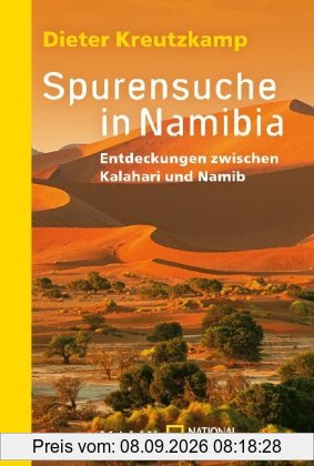 Spurensuche in Namibia: Entdeckungen zwischen Kalahari und Namib