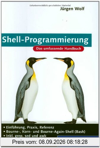 Shell-Programmierung: Einführung, Praxis, Referenz (Galileo Computing)