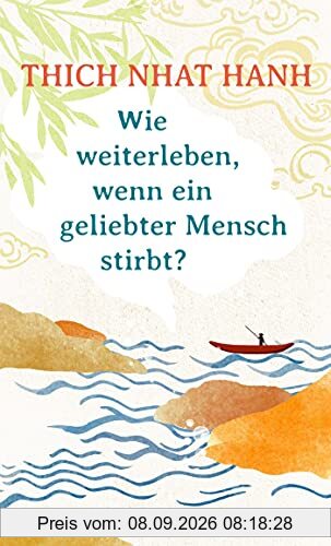 Wie weiterleben, wenn ein geliebter Mensch stirbt?