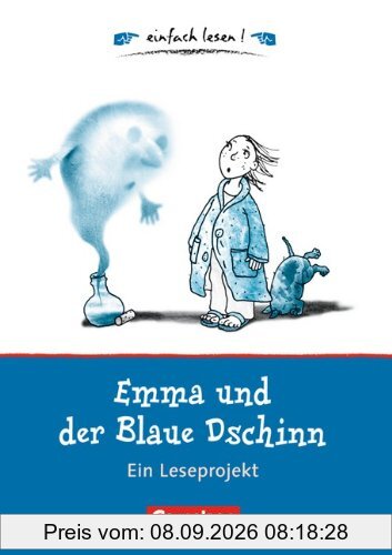 einfach lesen! - Für Leseeinsteiger: Emma und der Blaue Dschinn: Ein Leseprojekt nach dem gleichnamigen Kinderbuch von Cornelia Funke. Arbeitsbuch mit ... von Cornelia Funke. Arbeitsbuch mit Lösungen