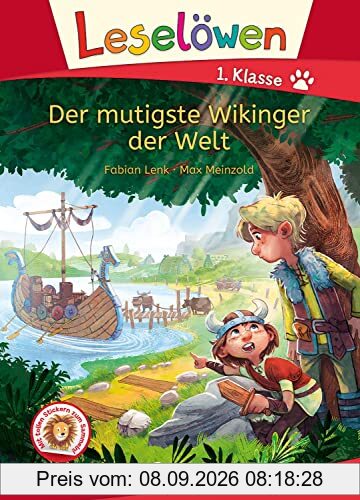 Leselöwen 1. Klasse - Der mutigste Wikinger der Welt: Mit Leselernschrift ABeZeh - Erstlesebuch für Kinder ab 6 Jahren