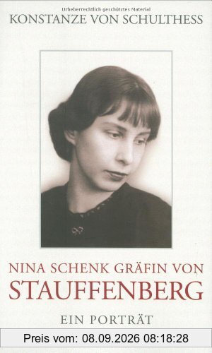 Nina Schenk Gräfin von Stauffenberg: Ein Porträt