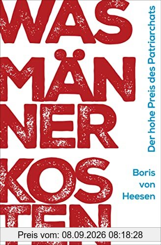 Was Männer kosten: Der hohe Preis des Patriarchats
