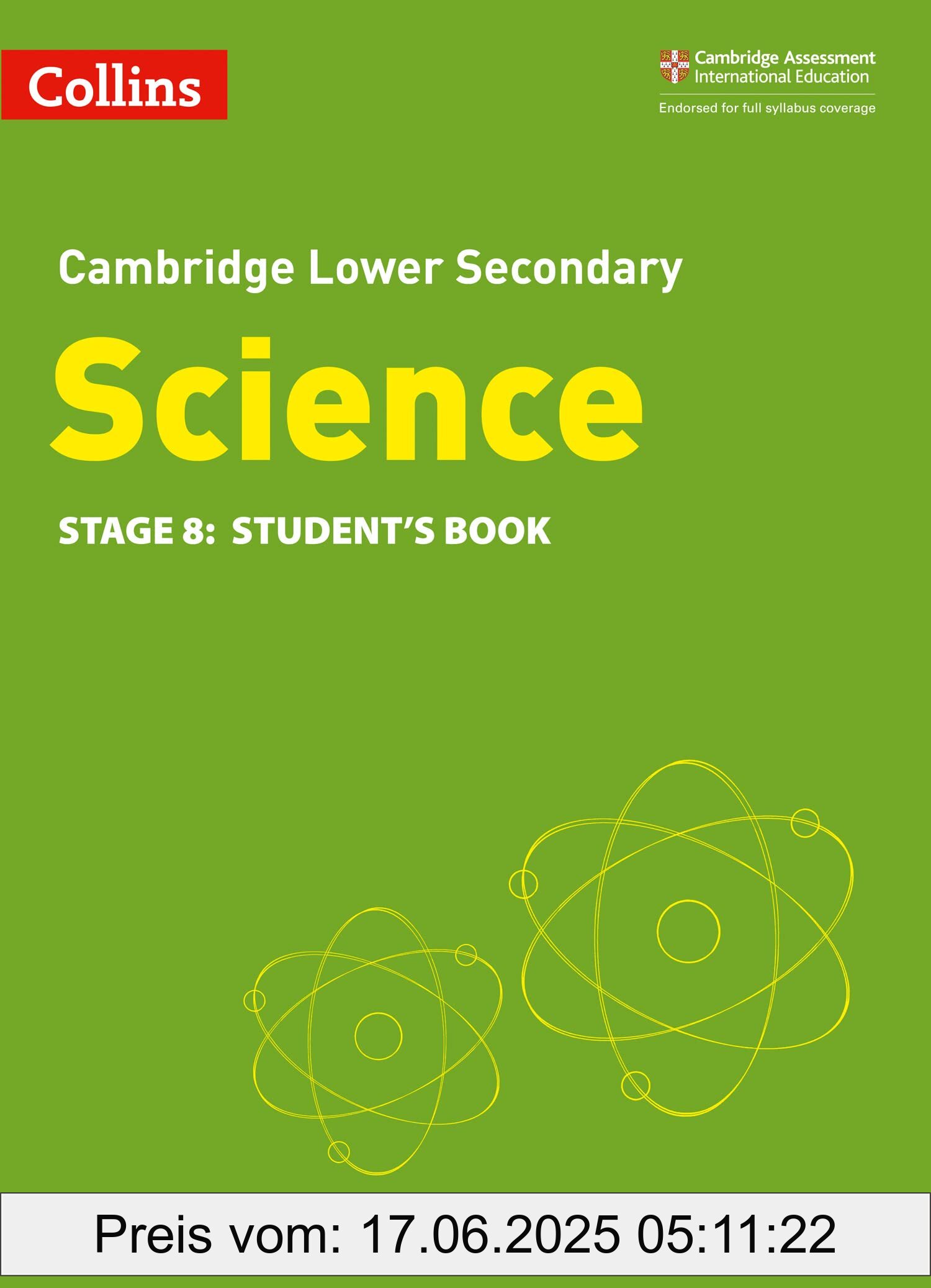 Brand : Collins, Binding : paperback, Edition : Second edition, Label : Lower Secondary Science Student's Book : Stage 8 (Collins Cambridge Lower Secondary Science), PackageQuantity : 1, medium : paperback, numberOfPages : 296, publicationDate : 2021-07-22, releaseDate : 2021-07-22, languages : english, ISBN : 0008364265