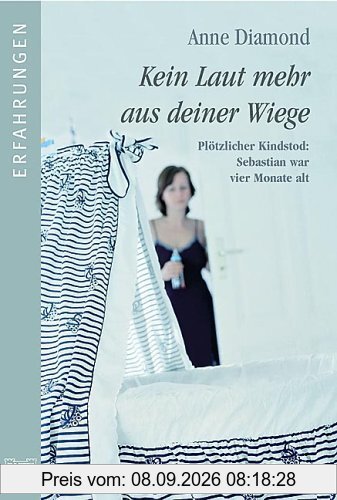 Kein Laut mehr aus deiner Wiege