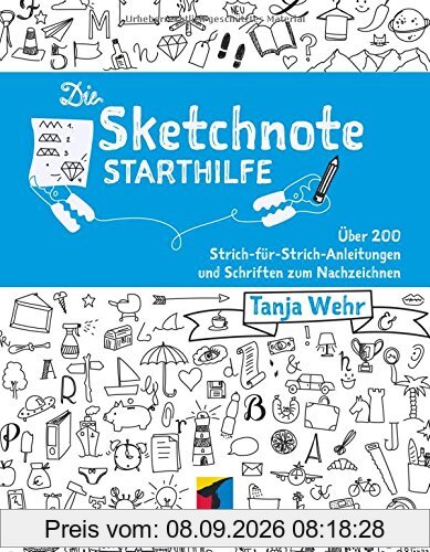 Die Sketchnote Starthilfe: Über 200 Strich-für-Strich-Anleitungen und Schriften zum Nachzeichnen (mitp Professional)