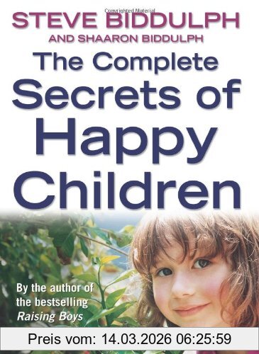 Steve Biddulph Complete Secrets Of Happy Children, A Guide For Parents