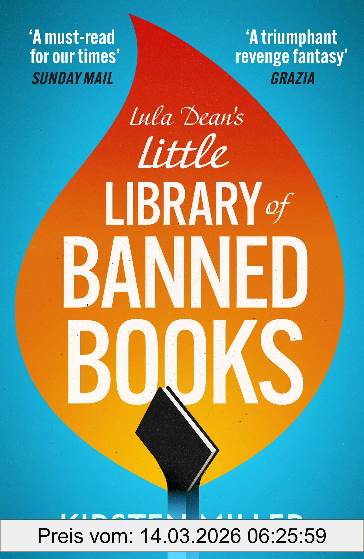 Kirsten Miller Lula Dean’s Little Library Of Banned Books, A Gripping And Deeply Moving Novel Of Bravery, Friendship And Standing Up Against Book Banning New For