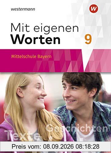Mit eigenen Worten - Sprachbuch für bayerische Mittelschulen Ausgabe 2016: Schülerband 9