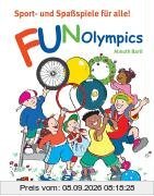 Fun-Olympics. Sport- und Spaßspiele für alle