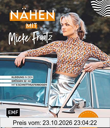 Nähen mit Mieke Fraatz – Back to the 80s: Kleidung in den Größen 34–44 – Mit 6 Schnittmusterbogen