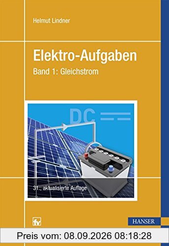 Elektro-Aufgaben Band 1: Gleichstrom