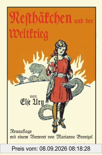 Nesthäkchen und der Weltkrieg: Neuauflage mit einem Vorwort von Marianne Brentzel
