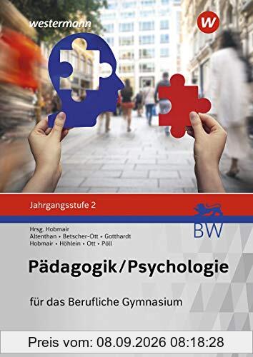 Pädagogik/Psychologie für das Berufliche Gymnasium in Baden-Württemberg: Jahrgangsstufe 2: Schülerband (Pädagogik / Psychologie: Ausgabe für das Berufliche Gymnasium in Baden-Württemberg)