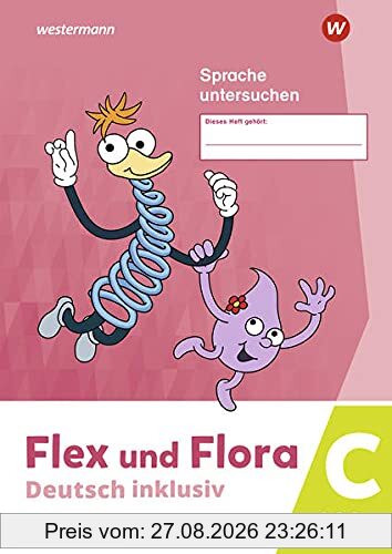 Flex und Flora / Flex und Flora - Deutsch inklusiv Ausgabe 2021: Deutsch inklusiv - Ausgabe 2021 / Heft Sprache untersuchen inklusiv C