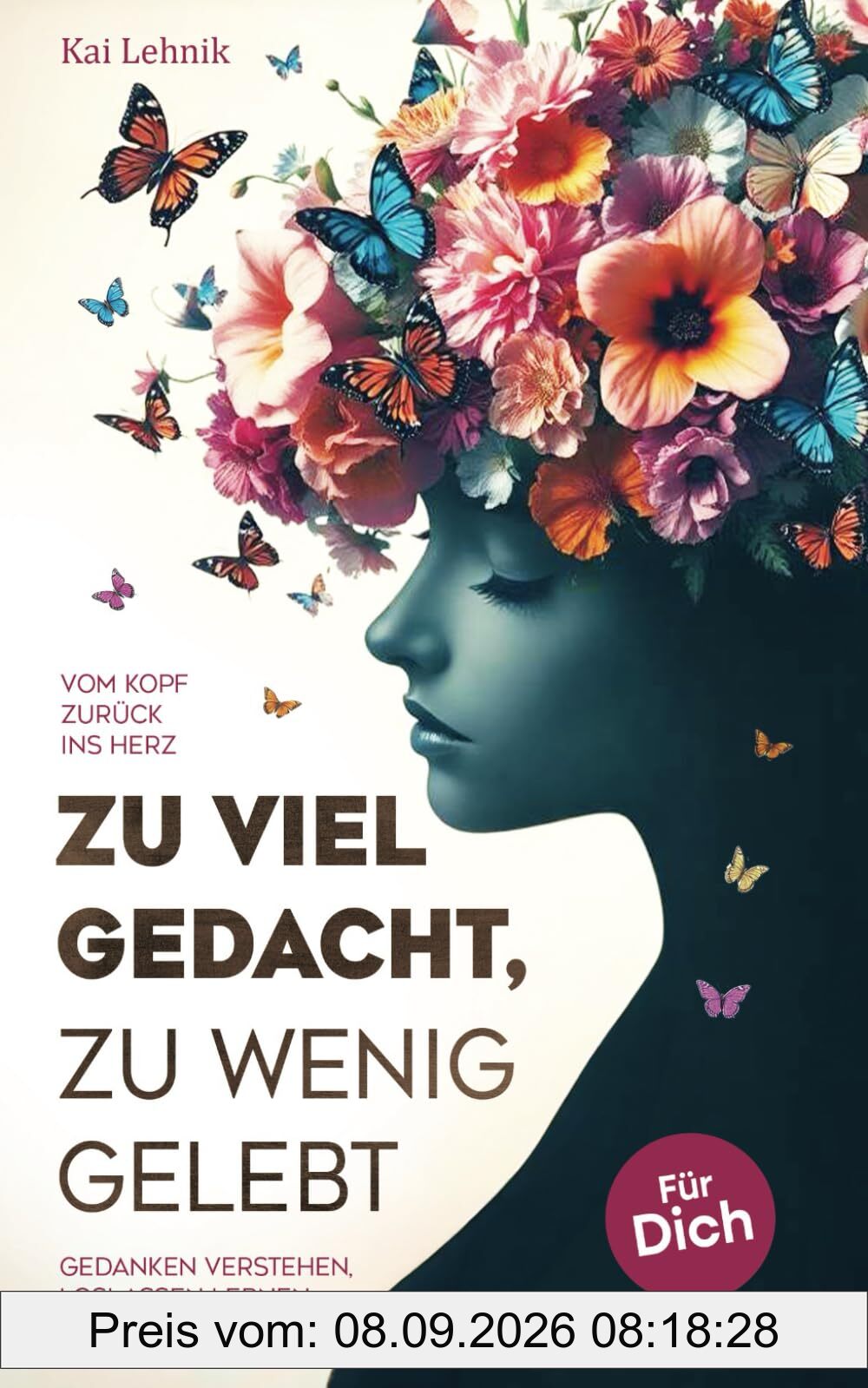 Zu viel gedacht, zu wenig gelebt: Vom Kopf zurück ins Herz | Gedanken verstehen, loslassen lernen, leichter leben. Für dich.