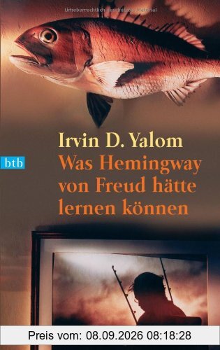 Was Hemingway von Freud hätte lernen können: Das große Yalom - Lesebuch