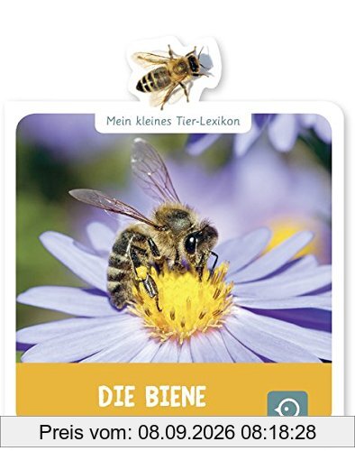 Die Biene: Mein kleines Tier-Lexikon