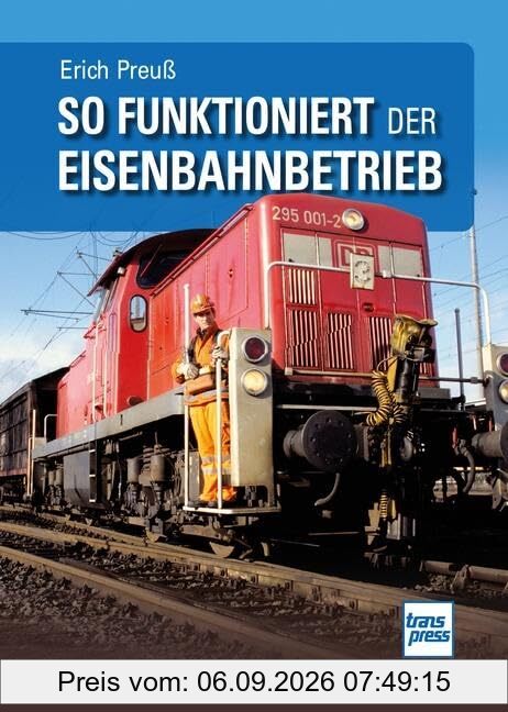 So funktioniert der Eisenbahnbetrieb