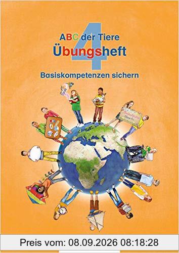ABC der Tiere 4 – Übungsheft: Basiskompetenzen sichern (ABC der Tiere - Neubearbeitung)