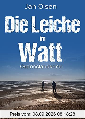 Die Leiche im Watt. Ostfrieslandkrimi