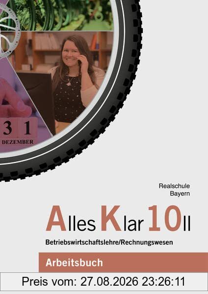 Alles Klar 10 II - Betriebswirtschaftslehre/Rechnungswesen: Arbeitsbuch nach dem LehrplanPLUS