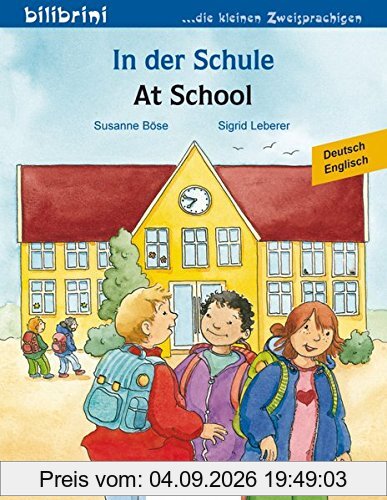 In der Schule: Kinderbuch Deutsch-Englisch