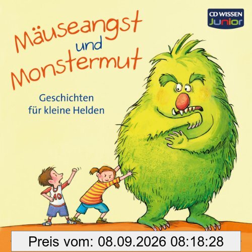 CD WISSEN Junior - Mäuseangst und Monstermut. Geschichten für kleine Helden, 2 CDs