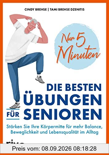 Nur 5 Minuten – Die besten Übungen für Senioren: Stärken Sie Ihre Körpermitte für mehr Balance, Beweglichkeit und Lebensqualität im Alltag