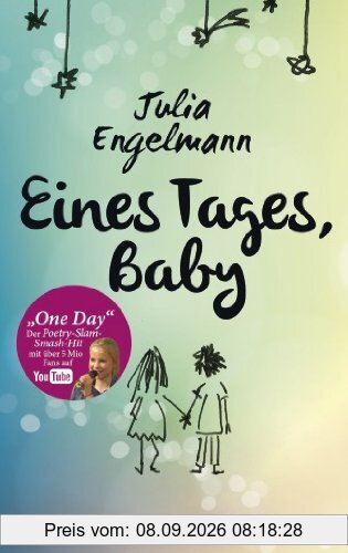 Eines Tages, Baby: Poetry-Slam-Texte - Mit One Day, dem Poetry-Slam-Smash-Hit mit über 5 Mio. Fans auf YouTube