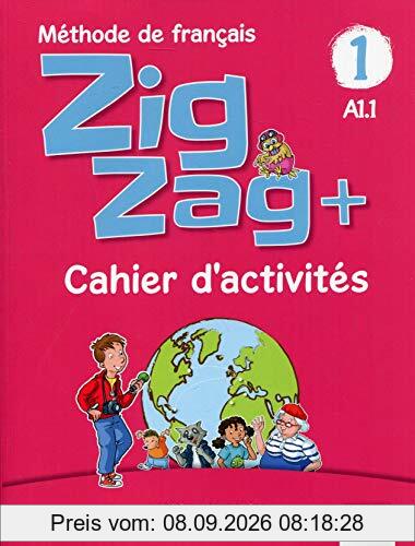 Zigzag +, méthode de français, A1.1 : cahier d'activités