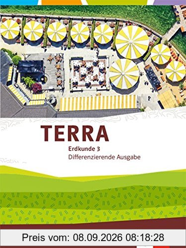 TERRA Erdkunde 3. Differenzierende Ausgabe Nordrhein-Westfalen: Schülerbuch Klasse 9/10 (TERRA Erdkunde. Differenzierende Ausgabe für Nordrhein-Westfalen ab 2017)