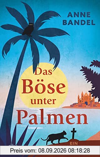 Das Böse unter Palmen: Ein Mallorca-Krimi | Sommer, Sonne, Leiche: ein neuer Fall für Theophil Kornmaier (Theopil Kornmaier ermittelt, Band 2)