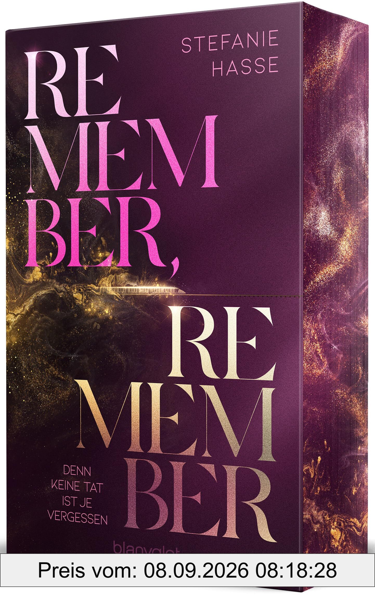 Remember, Remember - Denn keine Tat ist je vergessen: Roman - Spicy New Adult trifft auf explosiven Thrill – der neue Roman von SPIEGEL-Bestsellerautorin Stefanie Hasse!