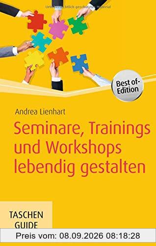 Seminare, Trainings und Workshops lebendig gestalten (Haufe TaschenGuide)