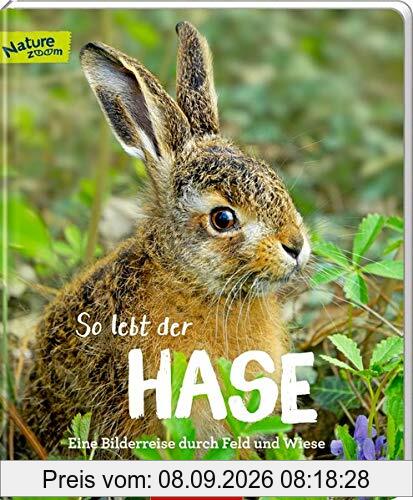 So lebt der Hase: Eine Bilderreise durch Feld und Wiese (Nature Zoom)
