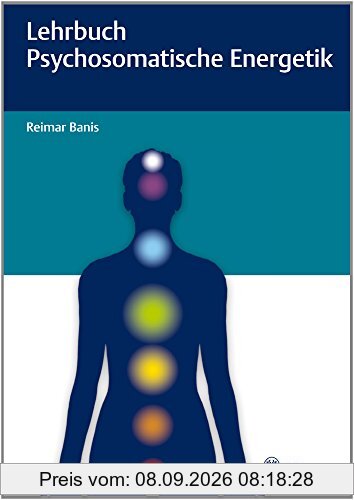 Lehrbuch Psychosomatische Energetik