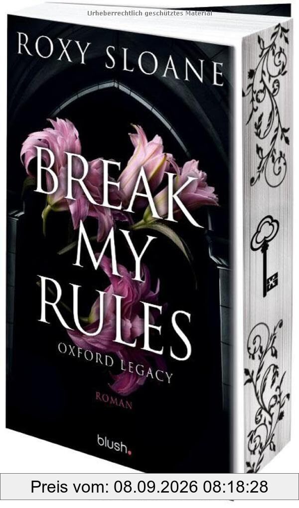 Break My Rules - Oxford Legacy: Roman - Die spicy Dark Academia Romance endlich auf Deutsch!