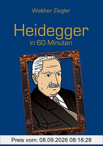 Heidegger in 60 Minuten (Große Denker in 60 Minuten)