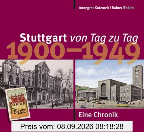 Stuttgart von Tag zu Tag: 1900 bis 1949 - eine Chronik