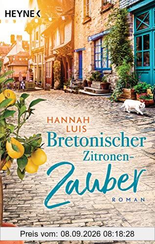 Bretonischer Zitronenzauber: Roman – Mit leckeren Rezepten zum Nachbacken