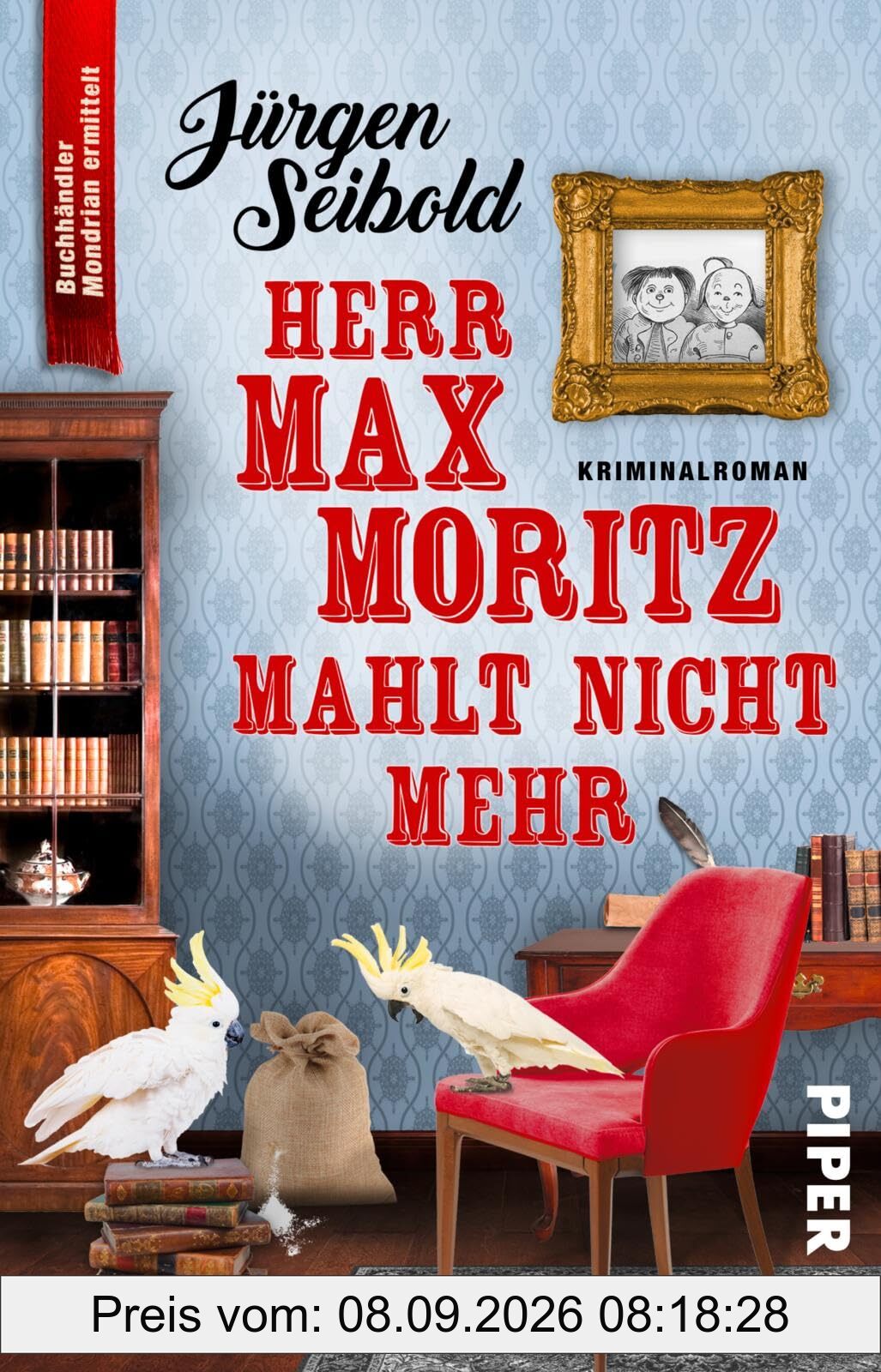 Herr Max Moritz mahlt nicht mehr (Lesen auf eigene Gefahr 5): Kriminalroman | Humorvoller Cosy Crime über einen Buchhändler im Ermittlungsfieber