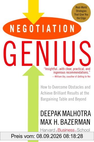 Negotiation Genius: How to Overcome Obstacles and Achieve Brilliant Results at the Bargaining Table and Beyond